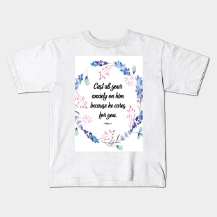 Cast all your anxiety on him because he cares for you, 1 Peter 5:7, scripture, Christian gift Kids T-Shirt